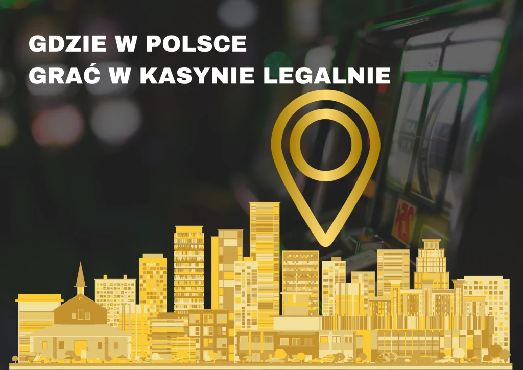 Gdzie w Polsce grać w kasynie legalnie